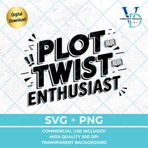 Peut inclure: Conception graphique en noir et blanc avec le texte "PLOT TWIST ENTHUSIAST" et deux icônes de livres ouverts. Le texte est dans une police de caractères audacieuse et stylisée. Le design est sur un fond blanc.