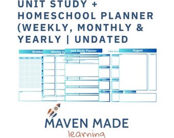 May include: A blue and white homeschool planner with the text "UNIT STUDY + HOMESCHOOL PLANNER (WEEKLY, MONTHLY & YEARLY | UNDATED." The planner includes sections for weekly, monthly, and yearly planning. The Maven Made Learning logo is at the bottom.
