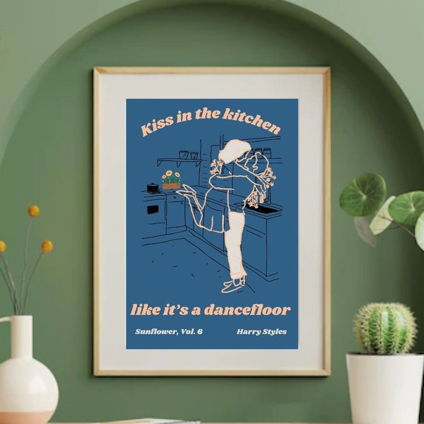 Kiss in the kitchen like it's a dancefloor Harry styles lyric poster digital download Sunflower, Vol. 6 Fine Line