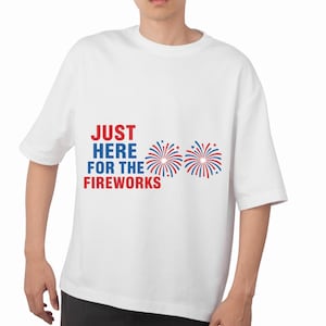 Just Here For The Fireworks PNG, July 4th Digital Download, Independence Day Decor, Fireworks Clipart, Instant Download, PNG Sublimation.