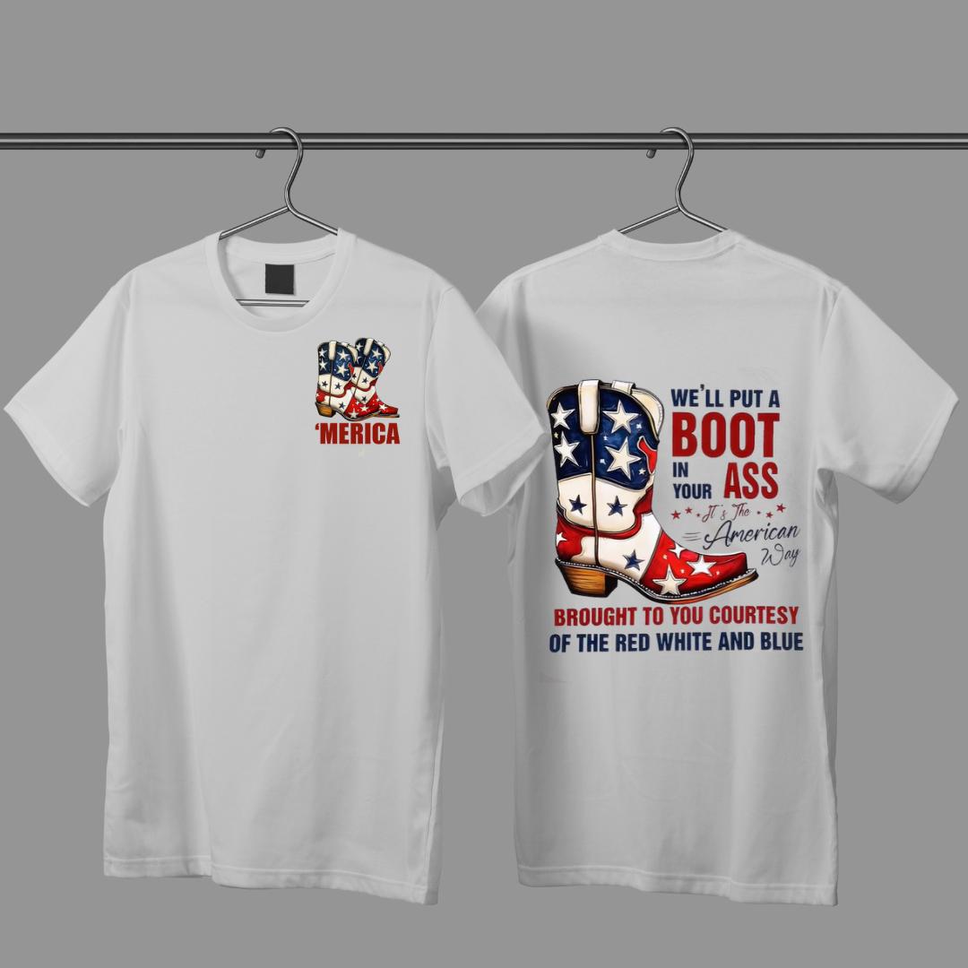 We'll Put A Boot In Your Ass, Its The American Way, Brought To You Courtesy Of The Red White And Blue, PNG Sublimation, 4th Of july Design