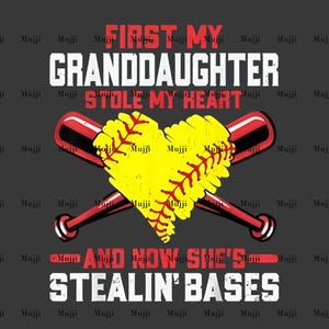 First My Grand Daughter Stole My Heart And Now She&#39;s Stealin Bases PNG | Sublimation Design | Instant Download | Digital File