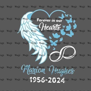 May include: A blue and white heart with angel wings and butterflies, with the text "Forever in our Hearts" and "Marion Hughes 1956-2024".