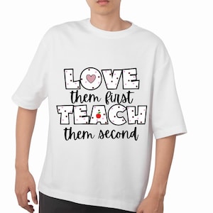 Love Them First Teach Them Second PNG | Sublimation Design | Instant Download | Digital File | Digital Download