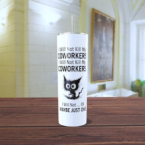 I Will Not Kill My Coworkers I Will Not Ok Maybe Just One,T umbler Wrap, SVG And PNG, Sublimation Design, Instant, Download Digital File