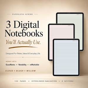 May include: Three digital notebooks displayed on tablet screens with lined paper in cloud, blush, and willow colours. Text reads: Paperless Scribe, 3 Digital Notebooks You'll Actually Use, Designed For Notes, Ideas & Everyday Life, Works With GoodNotes, Notability, reMarkable, Cloud + Blush + Willow, 100 Pages, Hyperlinked Navigation, 4 Sections.