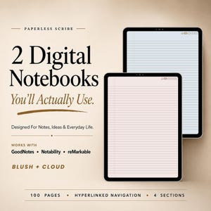 May include: Two digital tablets displaying lined notebook pages in blush and cloud colours. Text reads: Paperless Scribe, 2 Digital Notebooks You'll Actually Use, Designed For Notes, Ideas & Everyday Life, Works With GoodNotes, Notability, reMarkable, 100 Pages, Hyperlinked Navigation, 4 Sections.