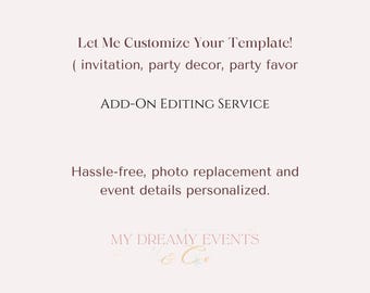 Add-On Customization Service for Invitations, Party Décor, and Favors - Hassle-Free Editing