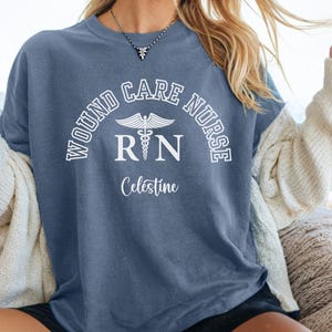 Wound Care Nurse Comfort Colors Shirt Personalized Gift Wound Care Nursing Group Matching Tee RN Gift Coworker Nurse Week Appreciation
