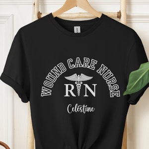 Wound Care Nurse  Shirt Personalized Gift Burn Care Wound Nursing Team T-Shirt Gift Coworker Nurse Appreciation Week Gift BCT Wound RN Tee
