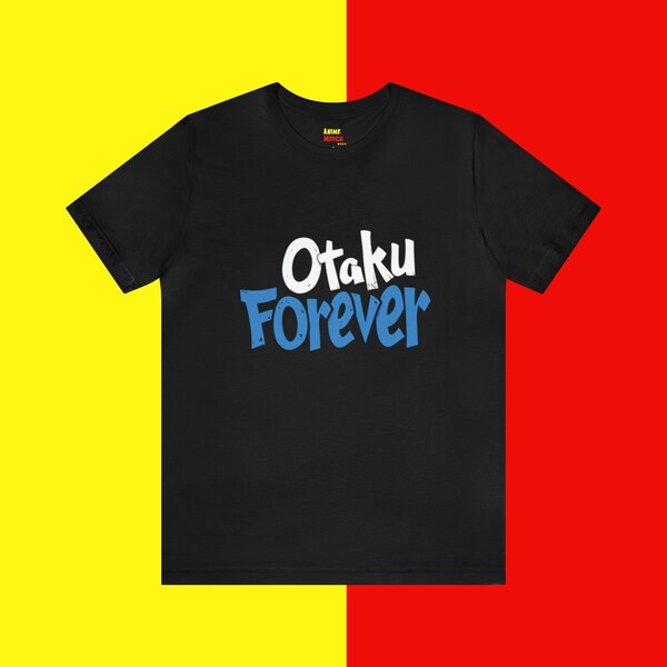 Otaku Forever T-Shirt: Unisex Anime Fan Tee, Perfect for Conventions & Casual Wear, Unique Otaku Culture Apparel