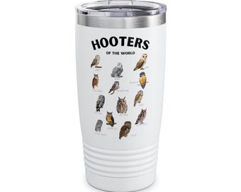 Hooters of the World Tumbler: Insulated 20oz Cup for Bird Lovers