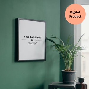 Your Only Limit Is Your Mind | Positive Affirmation Printable Wall Art | Digital Product | Inspiration Quotes |Instant Download