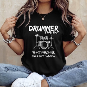 Drummer Problems Unisex Tee - Funny Drummer Gift, Band Geek Shirt, Musician Apparel, Drumming Present, Introvert Drummer Tee