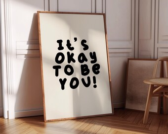 Affirmation Quote Print: It's Okay To Be You Typography (Digital Download)