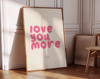 Love You More Pink 80's Aesthetic Wall Art, Daily Reminder Affirmation Quotes Typography Poster, Printable Wall Art, Prints Wall Decor