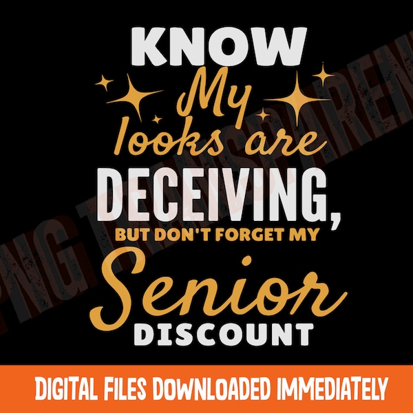 Don't Forget My Senior Discount svg, Old Man Svg, Grandpa svg png, Limited Edition Svg,Funny Old People png