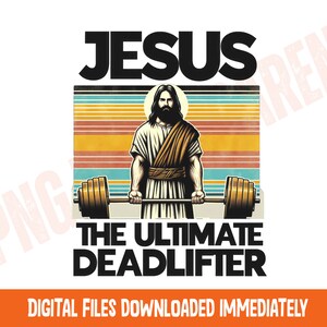 Jesus The Ultimate Deadlifter T-Shirt Design: Retro Fitness PNG (Digital Download)