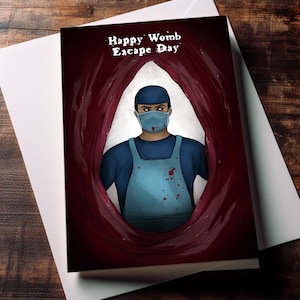 Karte zum Geburtstag - Horror - Happy Womb Escape Day