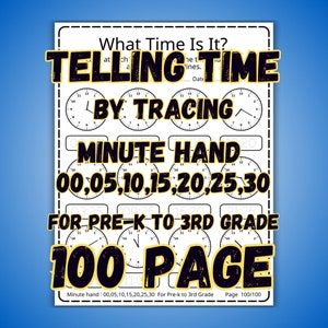 以下が含まれることがあります： 「What Time Is It?」というタイトルの白いワークシートで、「Telling Time by Tracing Minute Hand 00,05,10,15,20,25,30 For Pre-K to 3rd Grade 100 Page」というテキストが書かれています。ワークシートには時計の文字盤が含まれています。