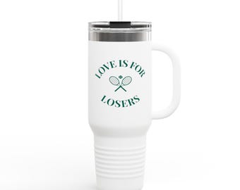 Tennis Travel Tumbler, Love Is for Losers Cup, Preppy Tennis Mug, Country Club Drinkware, Cute Tennis Gift, Womens Tennis Tumbler, 40oz Mug