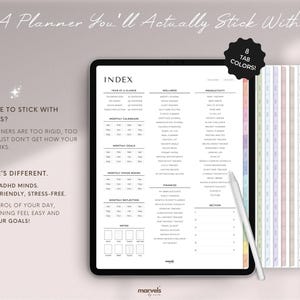 May include: Digital planner displayed on a tablet, featuring an index, calendar, and goal-setting sections. The planner includes 8 tab colors and is designed for ADHD minds. Text on the image reads: "A Planner You'll Actually Stick With."