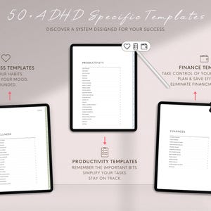 May include: An image showcasing three digital tablets displaying templates for wellness, productivity, and finances. The text reads "50+ ADHD Specific Templates" and "Discover a system designed for your success." Each template is designed to improve different aspects of life.