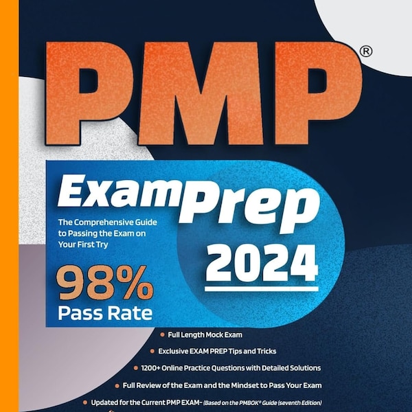 PMP Exam Prep Made Simple: The Comprehensive Guide to Passing the Exam on Your First Try. 98% Success Rate