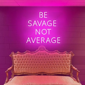 Be Savage Not Average Neon Light, Spersonalizowany napis z nazwą Neon, Dekoracja ścienna pokoju, Spersonalizowany prezent, Bar Club Led Light, Znak pubu