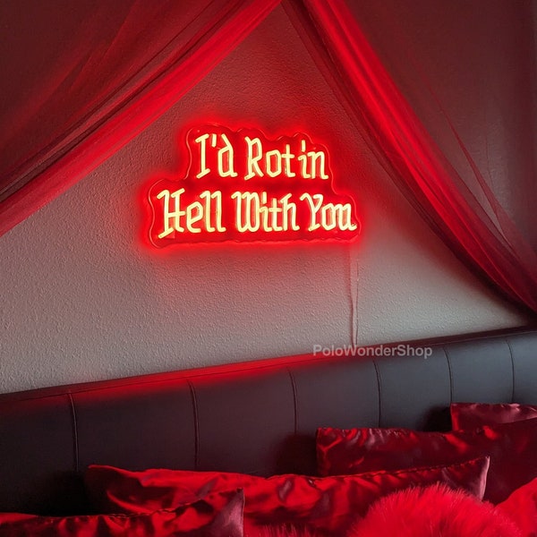 I’d Rot in Hell with You Neon sign, wedding neon sign, Amigo the Devil  neon sign,Gothic home decor