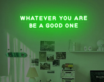 Whatever You are be a good one neon sign, Abraham Lincoln Quote, Inspiring room decor, Empowering neon sign