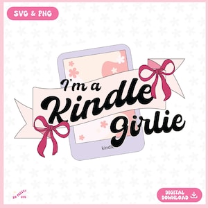 Je suis un Kindle Girlie Bookish PNG SVG, joli design livresque tendance pour chemises, autocollants Kindle, signets, sacs fourre-tout et plus encore - usage commercial