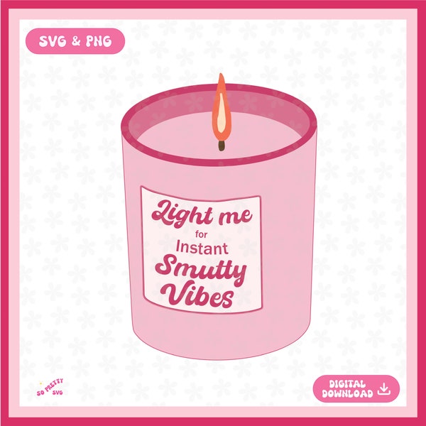 Light Me for Instant Smutty Vibes Bookish Candle SVG PNG, Bookish sticker design, Design for Bookish Stickers, bookmarks, etc-Commercial Use