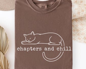 Chapters & Chill Comfort Colors Bookish Shirt, Trendy T-Shirt Book Club Gift, Cat Mom Cozy Reading Shirt