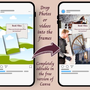 May include: Two smartphone screens displaying social media post templates with editable photo frames, text boxes labeled Book Vibes, and placeholder text. A large arrow points between the two screens, with text stating Drop Photos or videos into the frames and Completely editable in the free version of Canva.