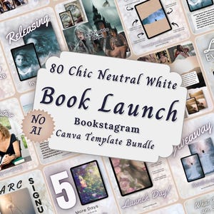 May include: A digital marketing bundle featuring 80 chic neutral white Canva templates for book launches and Bookstagram. The central label displays the text 80 Chic Neutral White Book Launch Bookstagram Canva Template Bundle and NO AI.