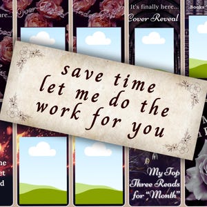 May include: A collage of book-themed graphics with text overlays. The central element is a parchment-style banner with the words "save time let me do the work for you." Other panels include floral and landscape imagery, and text like "Cover Reveal."