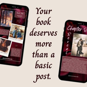 May include: Two smartphones display digital marketing templates for books with dark red abstract backgrounds. The screens feature photo collages, placeholder text, and the headings Book Title, Chapter One, and Reveal. The text Your book deserves more than a basic post is centered between the devices.