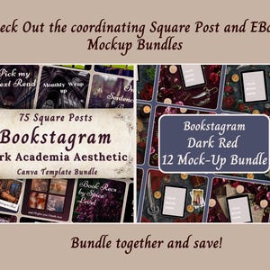 May include: A promotional image for digital design bundles. The image features two main sections: "75 Square Posts Bookstagram Dark Academia Aesthetic Canva Template Bundle" and "Bookstagram Dark Red 12 Mock-Up Bundle". The text "Check Out the coordinating Square Post and EBook Mockup Bundles" is at the top.