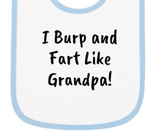 I burp and fart like  grandpa Bib, funny bib, baby birth gift, baby shower gift, new parents gift, new mom, new dad