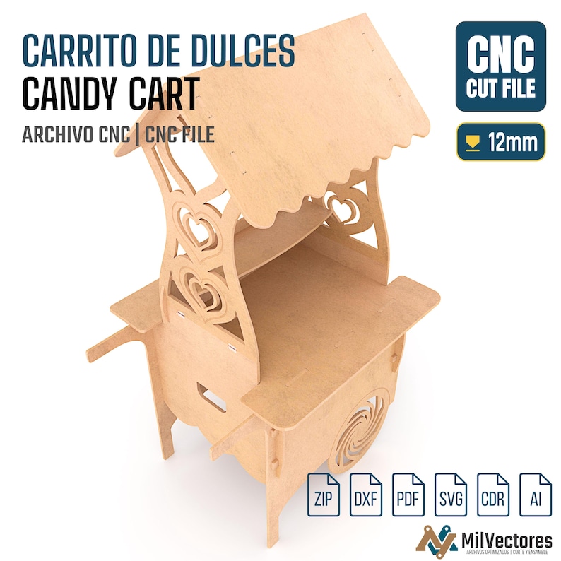 May include: A light brown wooden candy cart CNC cut file with a scalloped roof and heart-shaped side cutouts. The design includes text reading CARRITO DE DULCES CANDY CART, ARCHIVO CNC, CNC FILE, and a 12mm thickness indicator. Includes ZIP, DXF, PDF, SVG, CDR, and AI file formats.