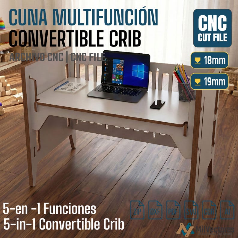 May include: A white convertible crib with a flat desk surface holding a laptop, a notebook, and a pencil holder. The text reads CUNA MULTIFUNCI&Oacute;N CONVERTIBLE CRIB, CNC CUT FILE, 18mm, 19mm, and 5-en-1 Funciones 5-in-1 Convertible Crib.