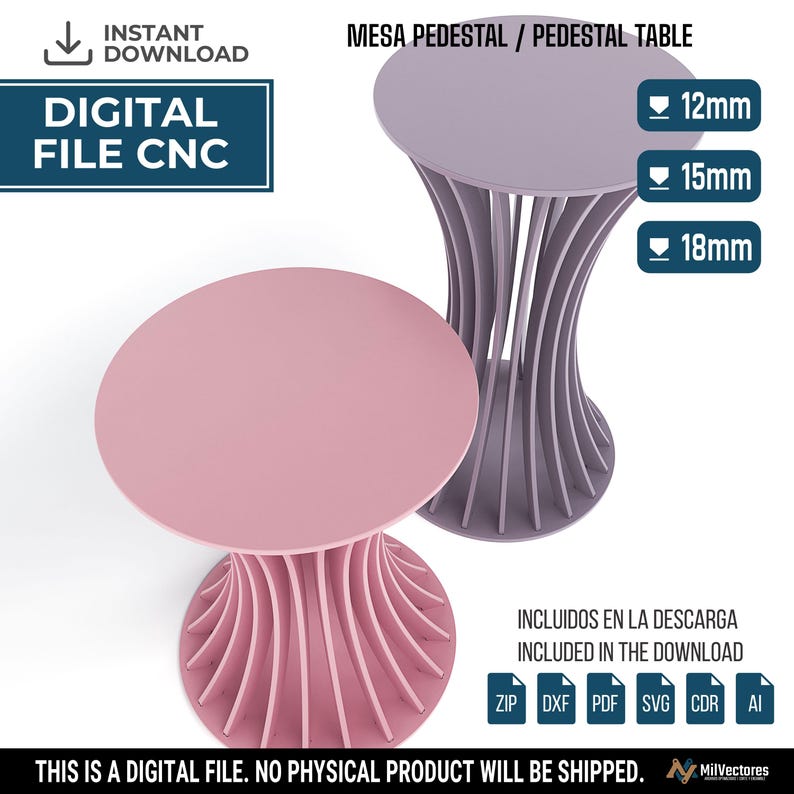 May include: A digital CNC file for a pedestal table featuring a round top and a curved, slatted base. The design includes text for 12mm, 15mm, and 18mm thicknesses, along with labels for instant download and file formats including ZIP, DXF, PDF, SVG, CDR, and AI.