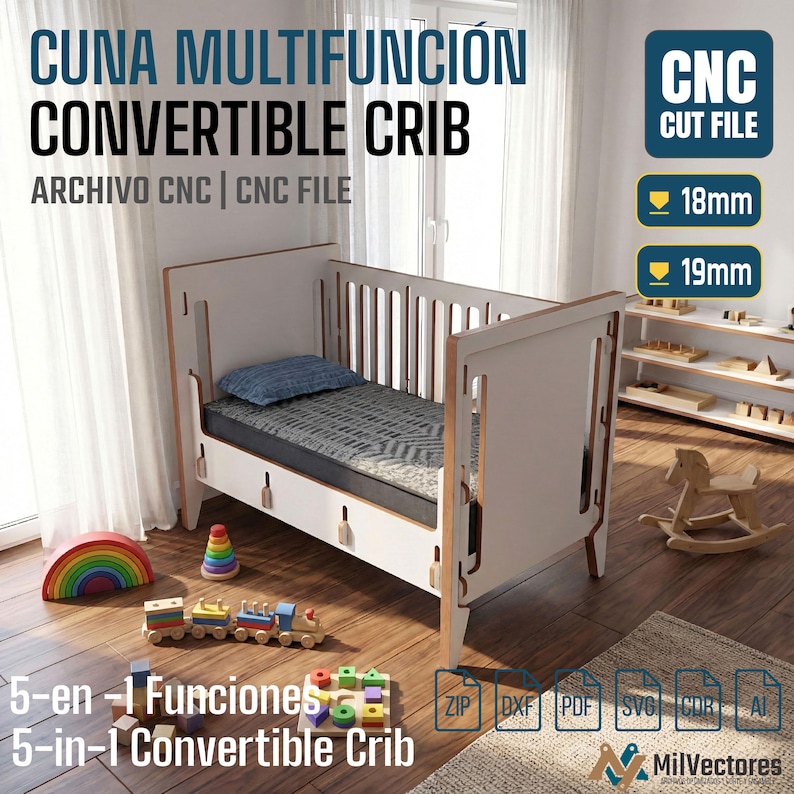 May include: A white convertible crib with wooden edges, featuring a dark gray mattress and blue pillow. Text includes CUNA MULTIFUNCI&Oacute;N CONVERTIBLE CRIB, CNC CUT FILE, 18mm, 19mm, 5-en-1 Funciones, 5-in-1 Convertible Crib, and file formats ZIP, DXF, PDF, SVG, CDR, AI.