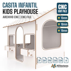 May include: A white playhouse CNC cut file featuring a gabled roof, arched doorway, and two window boxes. Text includes CASITA INFANTIL KIDS PLAYHOUSE, CNC CUT FILE, 15mm, 18mm, 19mm, and file formats ZIP, DXF, PDF, SVG, CDR, AI with MilVectores logo.