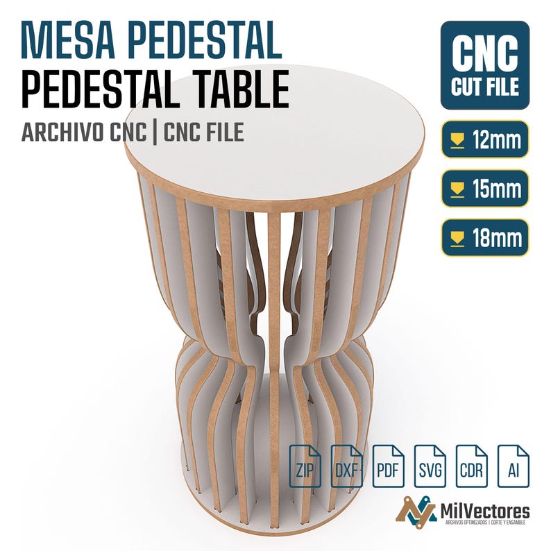 May include: A round pedestal table with a white top and a base constructed from vertical wooden slats. Text includes MESA PEDESTAL PEDESTAL TABLE, CNC CUT FILE, and 12mm, 15mm, 18mm. File formats ZIP, DXF, PDF, SVG, CDR, and AI are listed at the bottom.