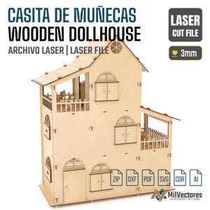 May include: A light-colored wooden dollhouse laser cut file with three levels, balconies, arched windows, and a door. The text reads CASITA DE MU&Ntilde;ECAS WOODEN DOLLHOUSE, LASER CUT FILE, 3mm, and includes file formats ZIP, DXF, PDF, SVG, CDR, and AI.
