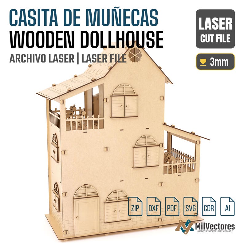 May include: A light-colored wooden dollhouse laser cut file with three levels, balconies, arched windows, and a door. The text reads CASITA DE MU&Ntilde;ECAS WOODEN DOLLHOUSE, LASER CUT FILE, 3mm, and includes file formats ZIP, DXF, PDF, SVG, CDR, and AI.