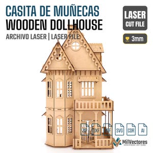 May include: A laser-cut wooden dollhouse with a multi-story structure, featuring intricate scalloped trim, multiple windows, and a front porch. The text CASITA DE MU&Ntilde;ECAS WOODEN DOLLHOUSE, LASER CUT FILE, 3mm, and various file format icons are visible.