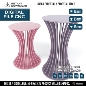 May include: A digital CNC file for a pedestal table featuring a pink and a purple hourglass-shaped table with vertical slats. Text includes "INSTANT DOWNLOAD", "DIGITAL FILE CNC", "MESA PEDESTAL / PEDESTAL TABLE", "12mm", "15mm", "18mm", and file formats.